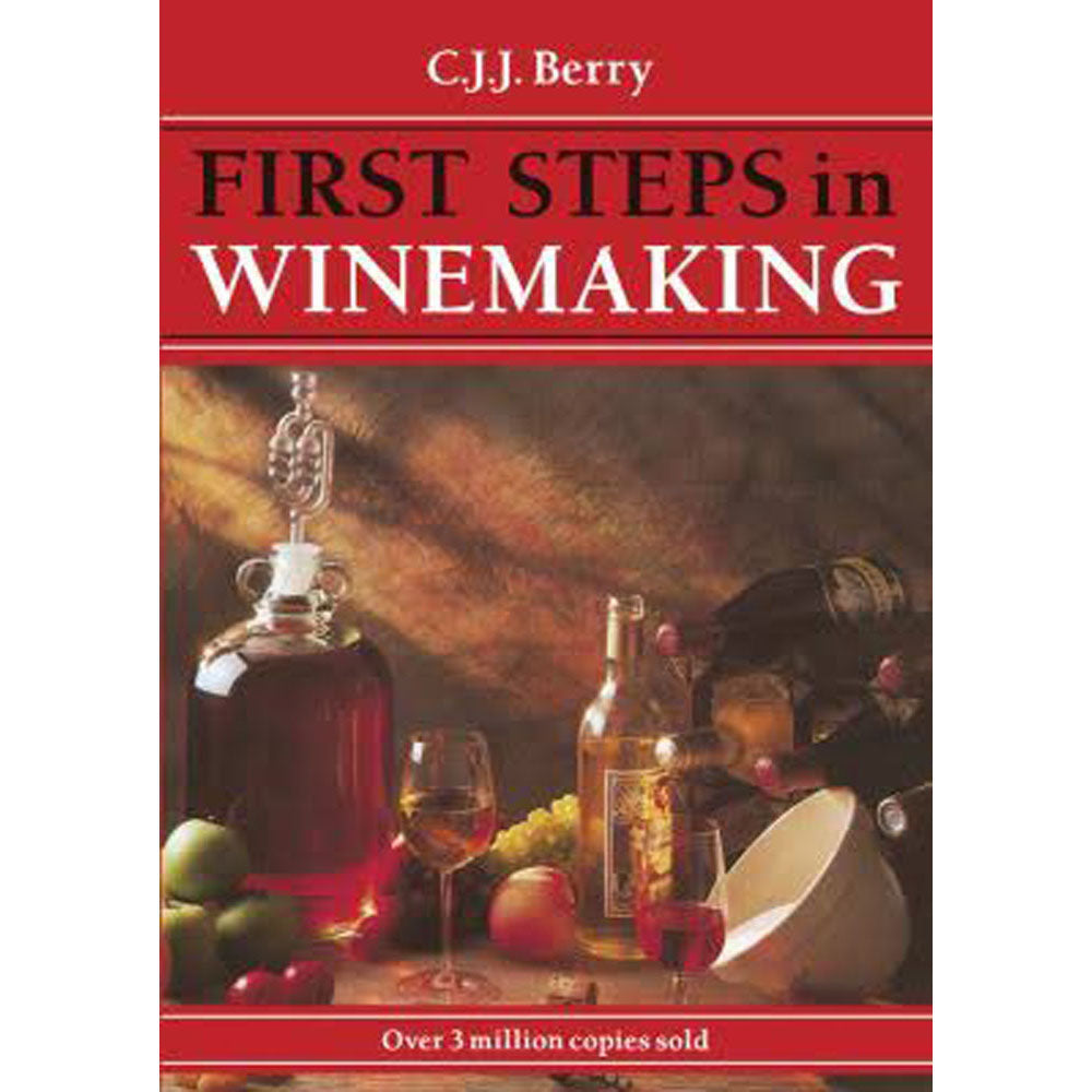 First Steps in Winemaking by C J Berry